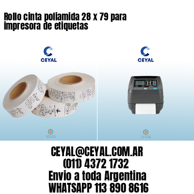 Rollo cinta poliamida 28 x 79 para impresora de etiquetas