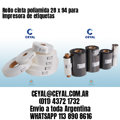 Rollo cinta poliamida 28 x 94 para impresora de etiquetas