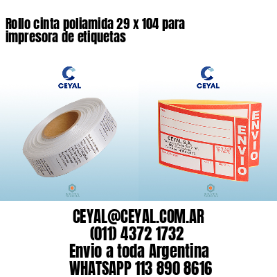 Rollo cinta poliamida 29 x 104 para impresora de etiquetas