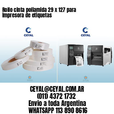 Rollo cinta poliamida 29 x 127 para impresora de etiquetas