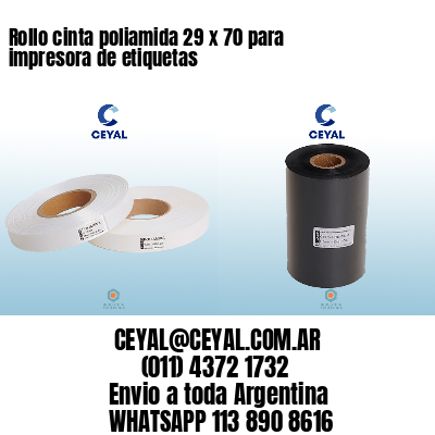 Rollo cinta poliamida 29 x 70 para impresora de etiquetas
