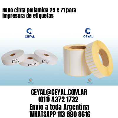 Rollo cinta poliamida 29 x 71 para impresora de etiquetas