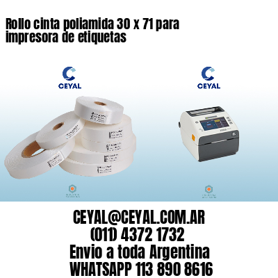 Rollo cinta poliamida 30 x 71 para impresora de etiquetas
