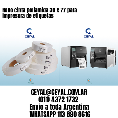Rollo cinta poliamida 30 x 77 para impresora de etiquetas
