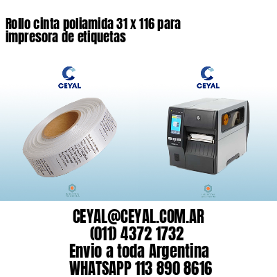 Rollo cinta poliamida 31 x 116 para impresora de etiquetas