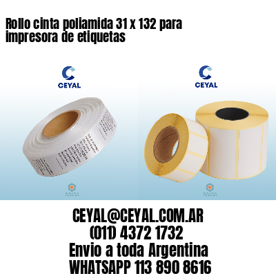 Rollo cinta poliamida 31 x 132 para impresora de etiquetas