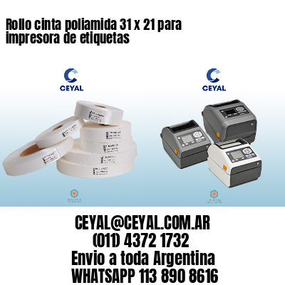 Rollo cinta poliamida 31 x 21 para impresora de etiquetas