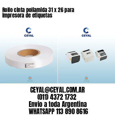 Rollo cinta poliamida 31 x 26 para impresora de etiquetas