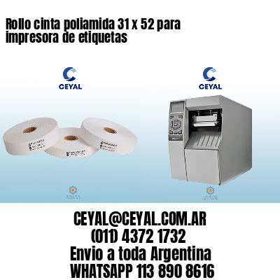 Rollo cinta poliamida 31 x 52 para impresora de etiquetas