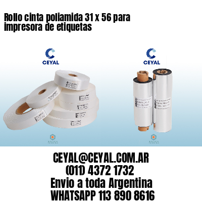 Rollo cinta poliamida 31 x 56 para impresora de etiquetas