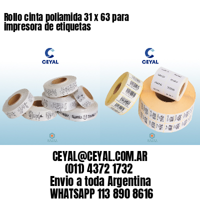 Rollo cinta poliamida 31 x 63 para impresora de etiquetas
