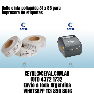 Rollo cinta poliamida 31 x 85 para impresora de etiquetas