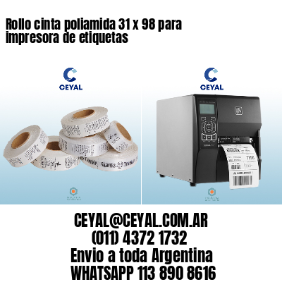 Rollo cinta poliamida 31 x 98 para impresora de etiquetas