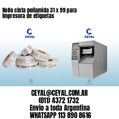 Rollo cinta poliamida 31 x 99 para impresora de etiquetas