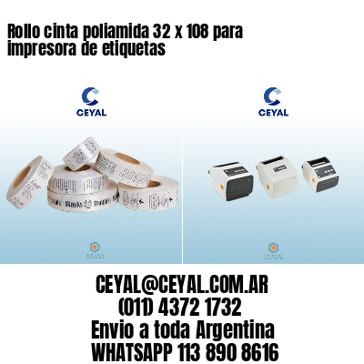Rollo cinta poliamida 32 x 108 para impresora de etiquetas