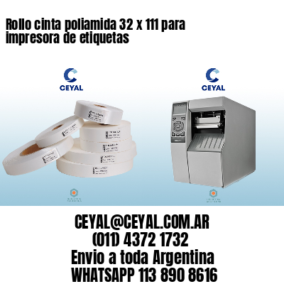 Rollo cinta poliamida 32 x 111 para impresora de etiquetas