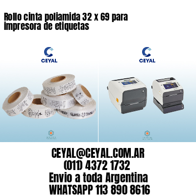 Rollo cinta poliamida 32 x 69 para impresora de etiquetas