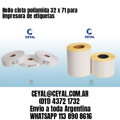 Rollo cinta poliamida 32 x 71 para impresora de etiquetas