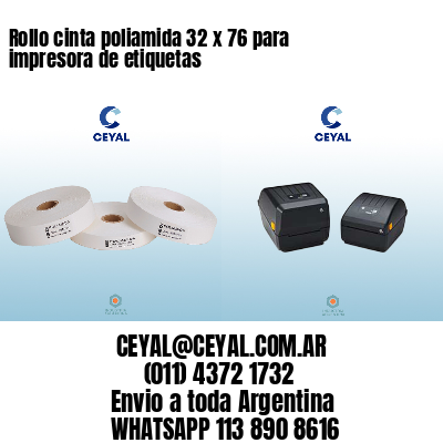 Rollo cinta poliamida 32 x 76 para impresora de etiquetas