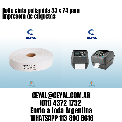 Rollo cinta poliamida 33 x 74 para impresora de etiquetas