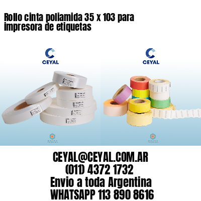 Rollo cinta poliamida 35 x 103 para impresora de etiquetas