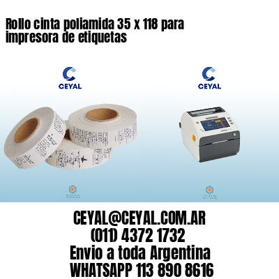 Rollo cinta poliamida 35 x 118 para impresora de etiquetas