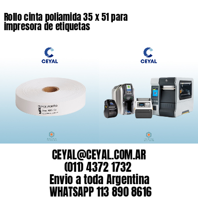 Rollo cinta poliamida 35 x 51 para impresora de etiquetas