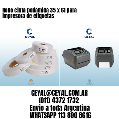 Rollo cinta poliamida 35 x 61 para impresora de etiquetas