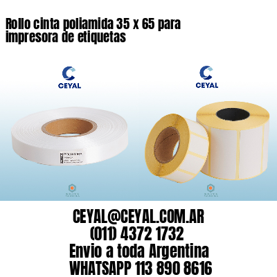 Rollo cinta poliamida 35 x 65 para impresora de etiquetas