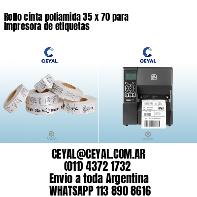 Rollo cinta poliamida 35 x 70 para impresora de etiquetas