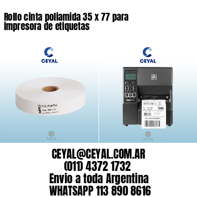 Rollo cinta poliamida 35 x 77 para impresora de etiquetas