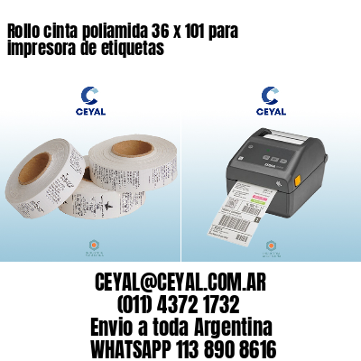 Rollo cinta poliamida 36 x 101 para impresora de etiquetas