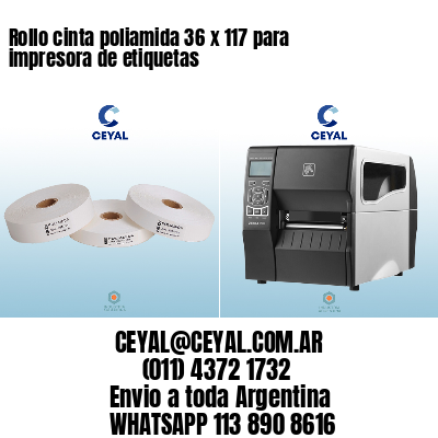 Rollo cinta poliamida 36 x 117 para impresora de etiquetas