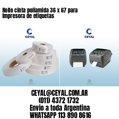 Rollo cinta poliamida 36 x 67 para impresora de etiquetas