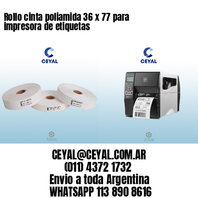Rollo cinta poliamida 36 x 77 para impresora de etiquetas
