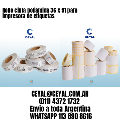 Rollo cinta poliamida 36 x 91 para impresora de etiquetas