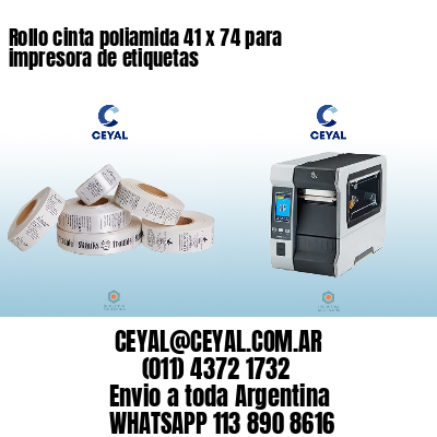 Rollo cinta poliamida 41 x 74 para impresora de etiquetas