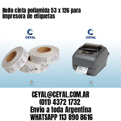 Rollo cinta poliamida 53 x 126 para impresora de etiquetas