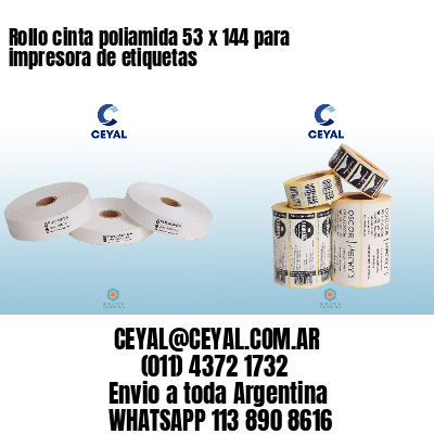 Rollo cinta poliamida 53 x 144 para impresora de etiquetas