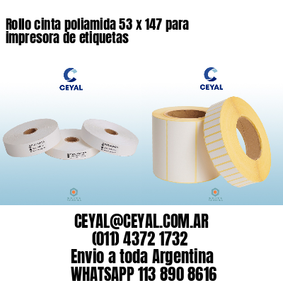 Rollo cinta poliamida 53 x 147 para impresora de etiquetas