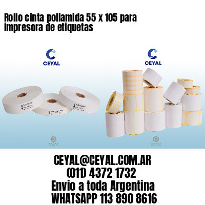 Rollo cinta poliamida 55 x 105 para impresora de etiquetas