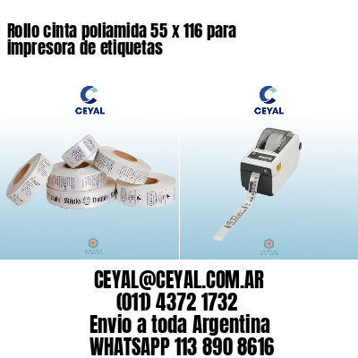 Rollo cinta poliamida 55 x 116 para impresora de etiquetas