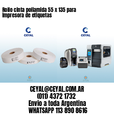 Rollo cinta poliamida 55 x 135 para impresora de etiquetas