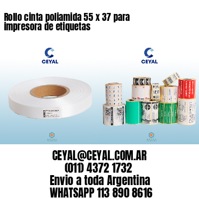Rollo cinta poliamida 55 x 37 para impresora de etiquetas