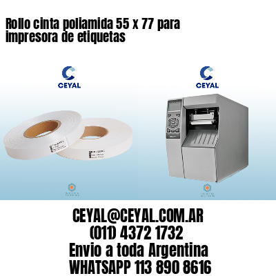 Rollo cinta poliamida 55 x 77 para impresora de etiquetas