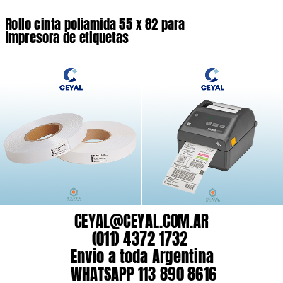 Rollo cinta poliamida 55 x 82 para impresora de etiquetas