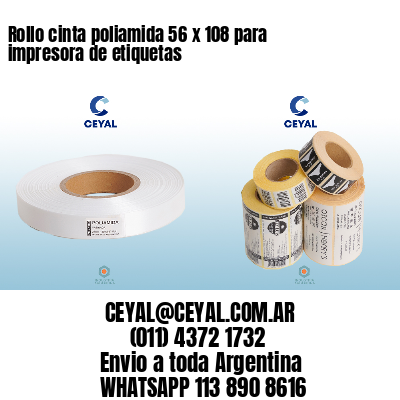 Rollo cinta poliamida 56 x 108 para impresora de etiquetas