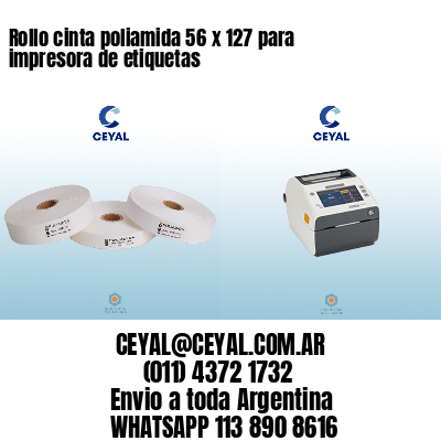 Rollo cinta poliamida 56 x 127 para impresora de etiquetas
