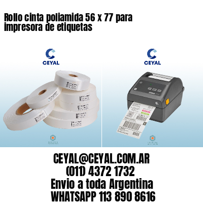 Rollo cinta poliamida 56 x 77 para impresora de etiquetas
