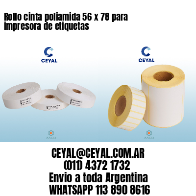 Rollo cinta poliamida 56 x 78 para impresora de etiquetas